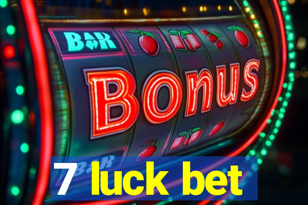 7 luck bet